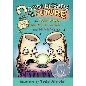 Noodleheads See the Future - by  Tedd Arnold & Martha Hamilton & Mitch Weiss (Hardcover) - 1 of 1