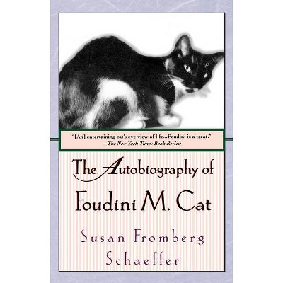 The Autobiography of Foudini M. Cat - by  Susan Fromberg Schaeffer (Paperback)