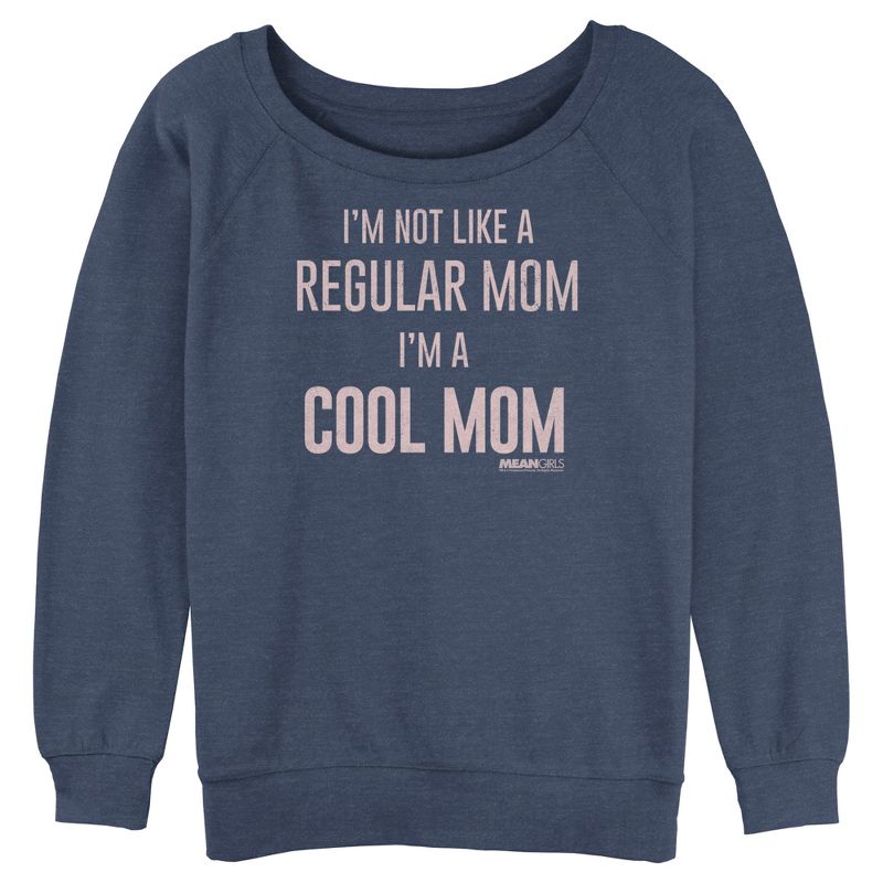 Junior's Women Mean Girls Not a Regular Mom I'm a Cool Mom Sweatshirt, 1 of 5