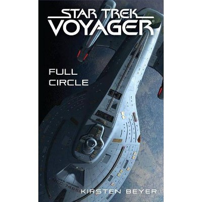 Full Circle - (Star Trek: Voyager) by  Kirsten Beyer (Paperback)