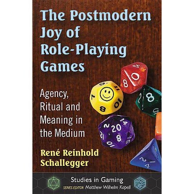 Postmodern Joy of Role-Playing Games - (Studies in Gaming) by  René Reinhold Schallegger (Paperback)