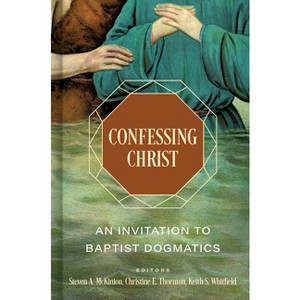 Confessing Christ - by  Keith S Whitfield & Steven A McKinion & Christine E Thornton (Hardcover) - 1 of 1