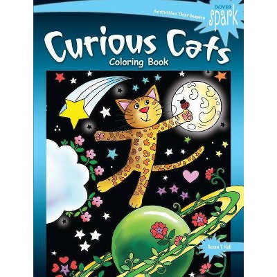 Spark Curious Cats Coloring Book - (Dover Coloring Books) by  Susan T Hall (Paperback)