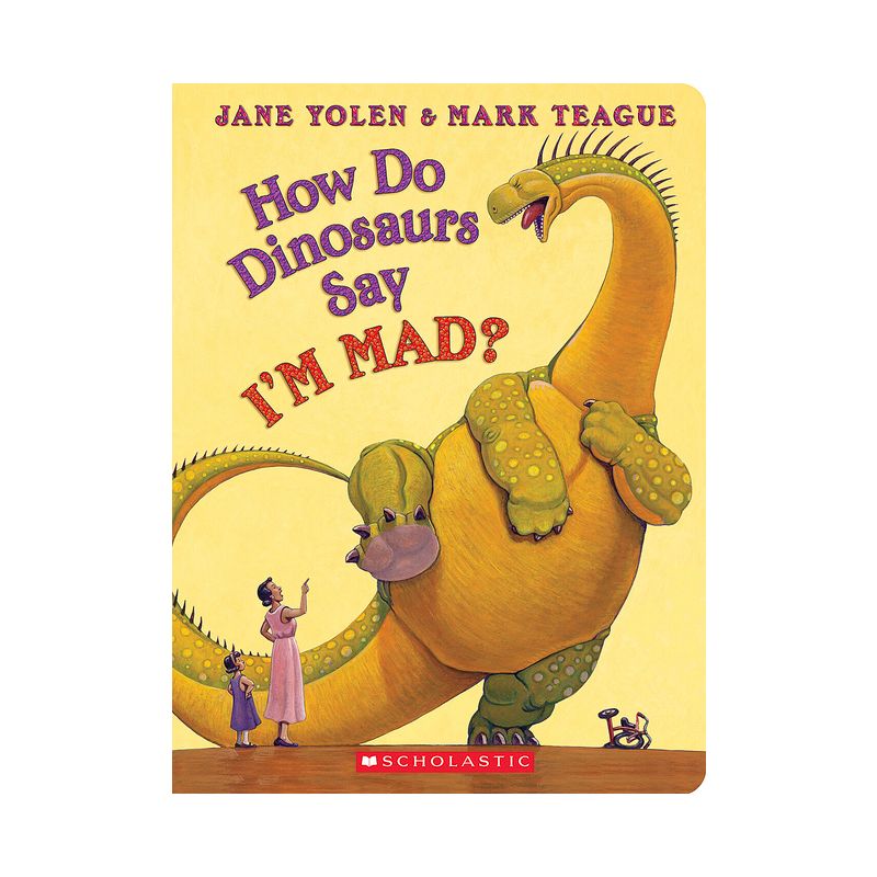 How Do Dinosaurs Say I'm Mad? - (How Do Dinosaurs...?) by Jane Yolen, 1 of 2