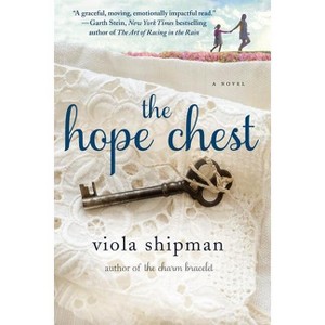 The Hope Chest - (Heirloom Novels) by  Viola Shipman (Paperback) - 1 of 1