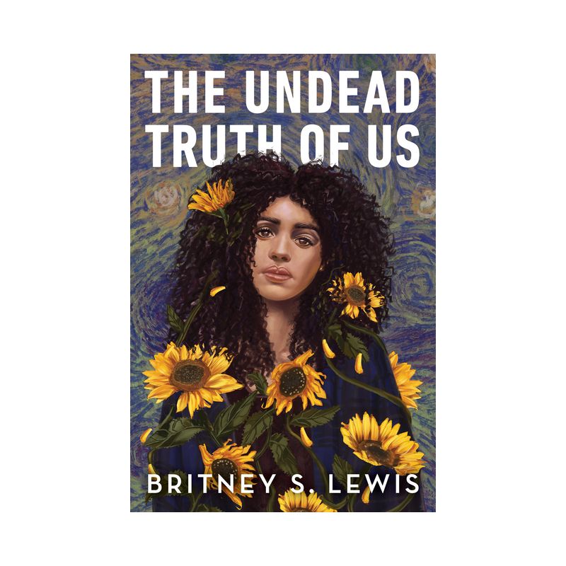 The Undead Truth of Us - by  Britney S Lewis (Hardcover), 1 of 2