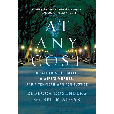 At Any Cost - by  Rebecca Rosenberg & Selim Algar (Paperback)