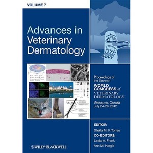 Advances in Veterinary Dermatology, Volume 7 - by  Sheila M F Torres & Linda Frank & Ann Hargis (Hardcover) - 1 of 1