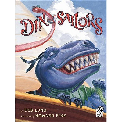 Dinosailors - by  Deb Lund (Paperback)