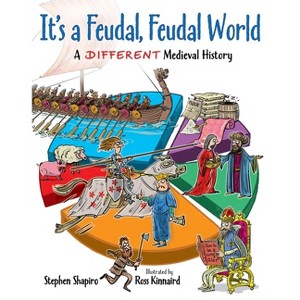 It's a Feudal, Feudal World - by  Simon Shapiro (Paperback) - 1 of 1