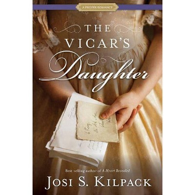The Vicar's Daughter - (Proper Romance) by  Josi S Kilpack (Paperback)