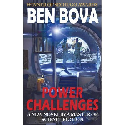 Power Challenges - by  Ben Bova (Hardcover)