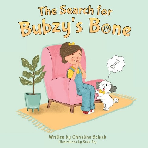 The Search for Bubzy's Bone - (Bubzy and Me) by  Christine Schick (Paperback) - image 1 of 1