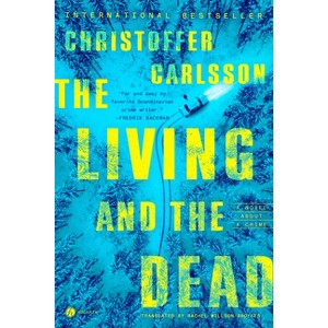 The Living and the Dead - (Halland Suite) by  Christoffer Carlsson (Hardcover) - 1 of 1