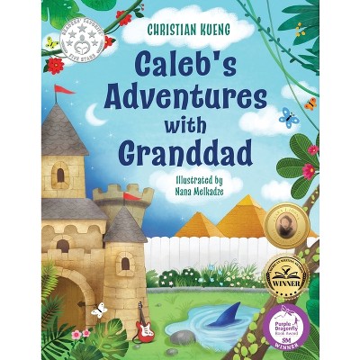 Caleb's Adventures with Granddad - by  Christian Roulland Kueng (Paperback)