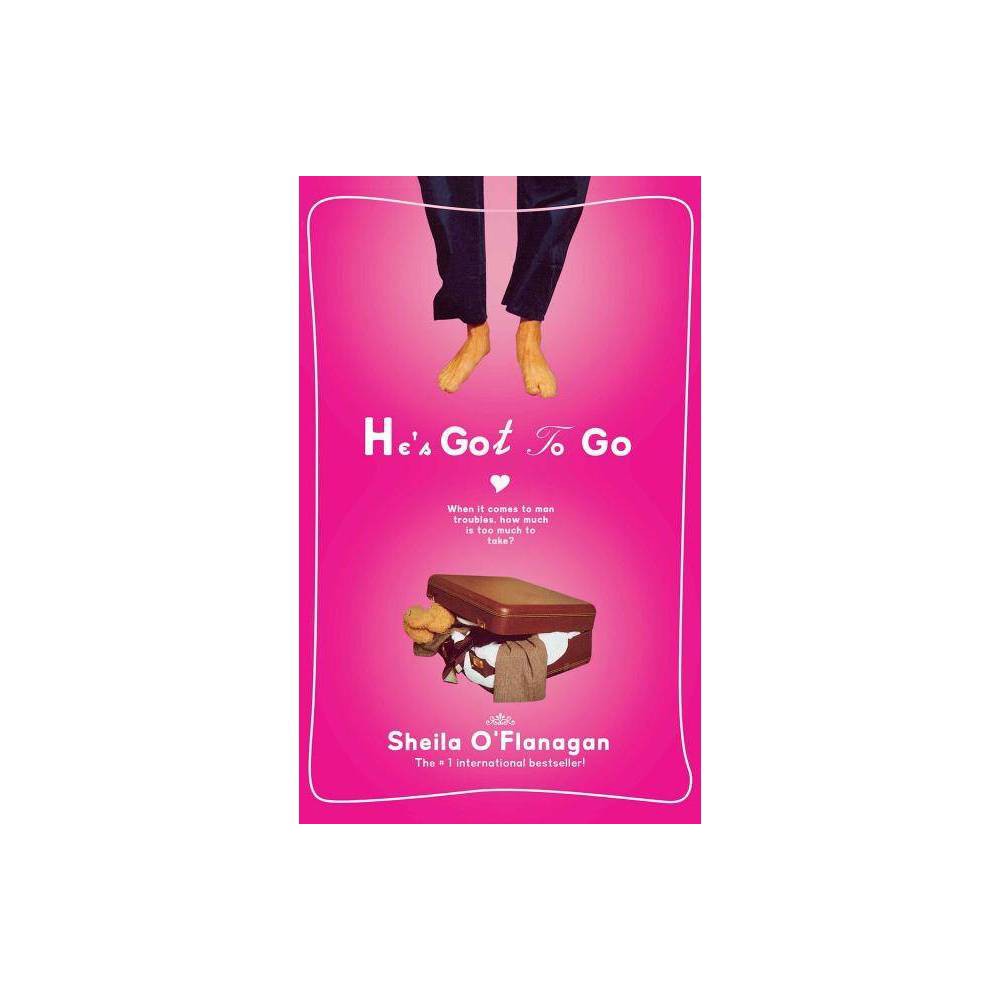 ISBN 9780743470421 product image for He's Got to Go - by Sheila O'Flanagan (Paperback) | upcitemdb.com