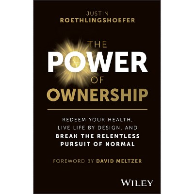 The Power of Ownership - by  Justin Roethlingshoefer (Hardcover)