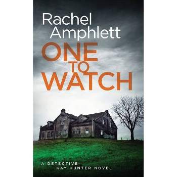 One to Watch - (Detective Kay Hunter) by  Rachel Amphlett (Paperback)