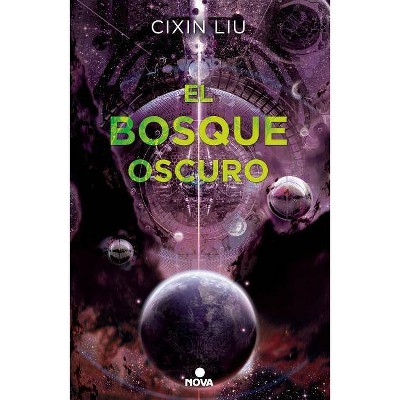 El Bosque Oscuro/ The Dark Forest - (Trilogía de Los Tres Cuerpos / The Three-Body Problem) by  Cixin Liu (Paperback)