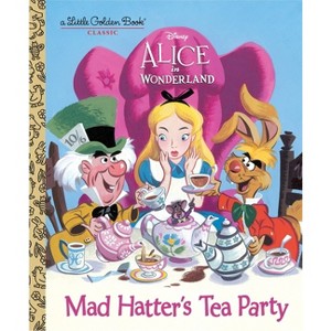 Mad Hatter's Tea Party (Disney Alice in Wonderland) - (Little Golden Book) by  Jane Werner (Hardcover) - 1 of 1