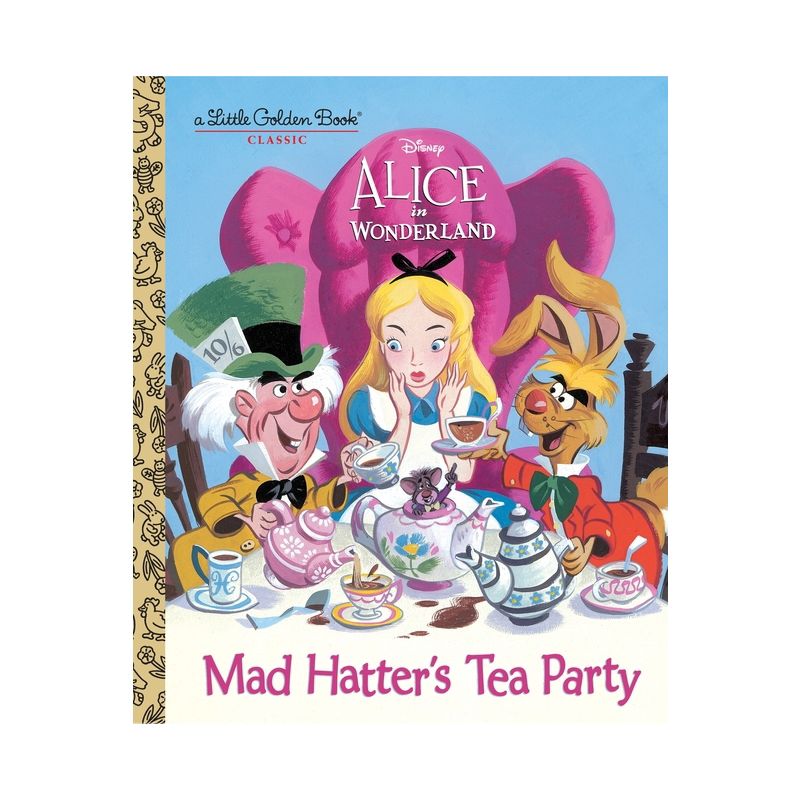 Mad Hatter's Tea Party (Disney Alice in Wonderland) - (Little Golden Book) by  Jane Werner (Hardcover), 1 of 2