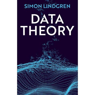 Data Theory - by  Simon Lindgren (Paperback)