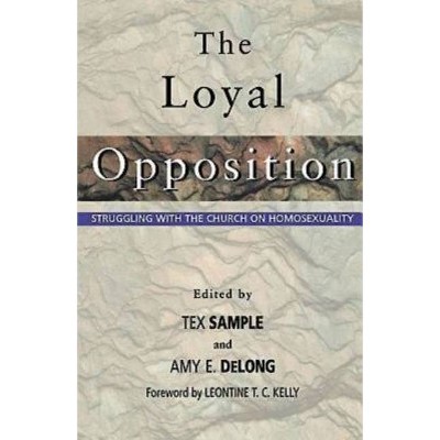 The Loyal Opposition - by  Amy E DeLong & Tex Sample (Paperback)