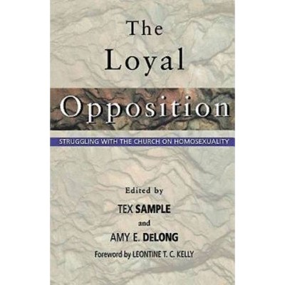 The Loyal Opposition - by  Amy E DeLong & Tex Sample (Paperback)