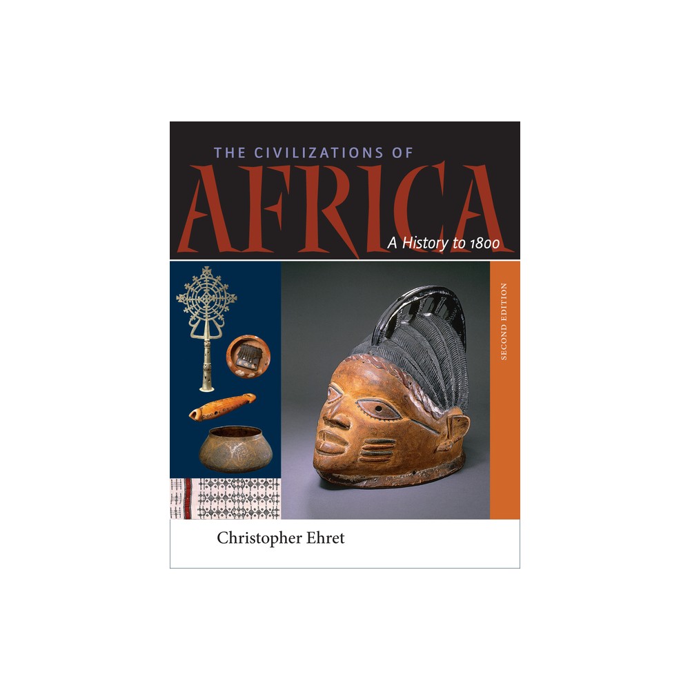 The Civilizations of Africa - 2nd Edition by Christopher Ehret (Paperback)