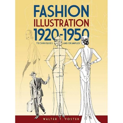 Fashion Illustration 1920-1950 - (Dover Art Instruction) by  Walter T Foster (Paperback)