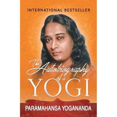 The Autobiography of a Yogi - by  Paramahansa Yogananda (Paperback)