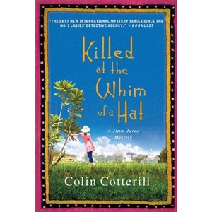 Killed at the Whim of a Hat - (Jimm Juree Mysteries) by  Colin Cotterill (Paperback) - 1 of 1