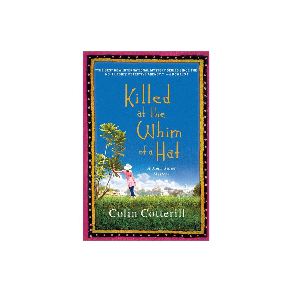 Killed at the Whim of a Hat - (Jimm Juree Mysteries) by Colin Cotterill (Paperback)