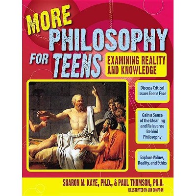  More Philosophy for Teens - by  Paul Thomson & Sharon Kaye (Paperback) 