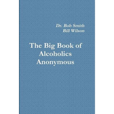 Alcoholics Anonymous - by  Bill W (Paperback)