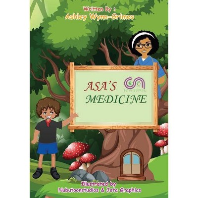 Asa's Medicine - by  Ashley Wynn-Grimes (Paperback)