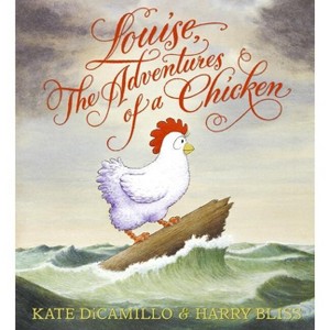Louise, the Adventures of a Chicken - by  Kate DiCamillo (Hardcover) - 1 of 1