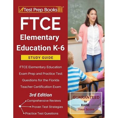 FTCE Elementary Education K-6 Study Guide - (Paperback)