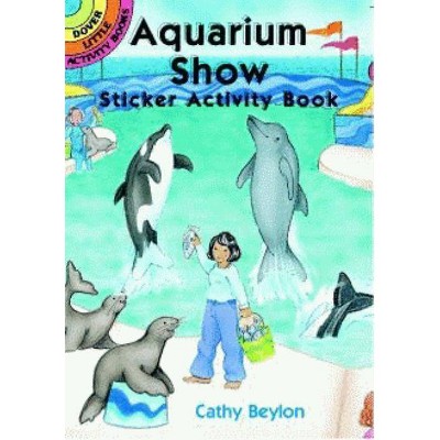 Aquarium Show Sticker Activity Book - (Dover Little Activity Books) by  Cathy Beylon (Paperback)