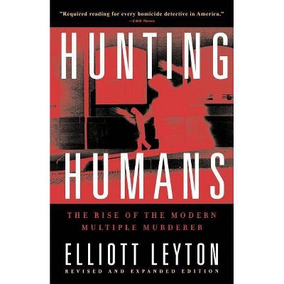 Hunting Humans - 2nd Edition by  Elliott Leyton (Paperback)