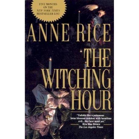 The Witching Hour Lives Of The Mayfair Witches By Anne Rice Paperback Target