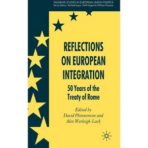 Reflections on European Integration - (Palgrave Studies in European Union Politics) by  D Phinnemore & A Warleigh-Lack (Hardcover) - 1 of 1