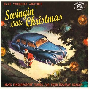 Various Artists - Have Yourself Another Swingin' Little Christmas: More Fingerpoppin' Tunes For Your Holiday Season (Various Artists) - 1 of 1