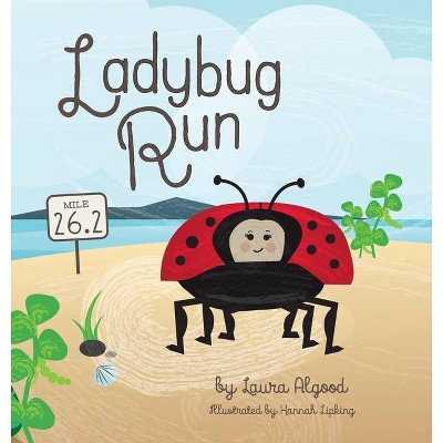 Ladybug Run - by  Laura Algood (Hardcover)