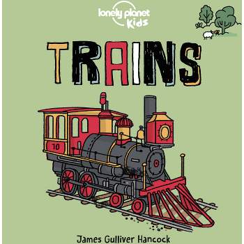 Lonely Planet Kids Trains - (Board Book)