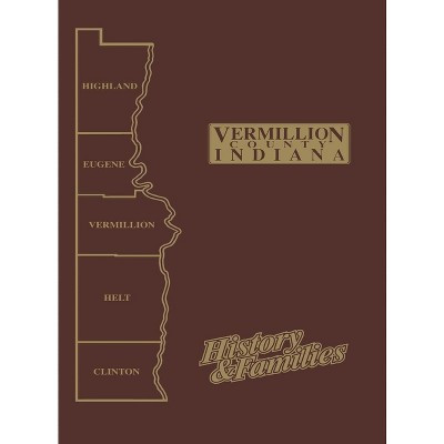 Vermillion Co, in - Vol I - (Hardcover)