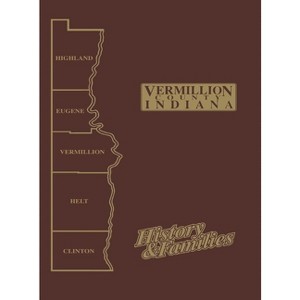 Vermillion Co, in - Vol I - (Hardcover) - 1 of 1