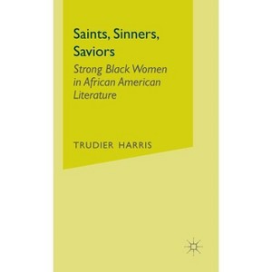 Saints, Sinners, Saviors - by  T Harris (Hardcover) - 1 of 1