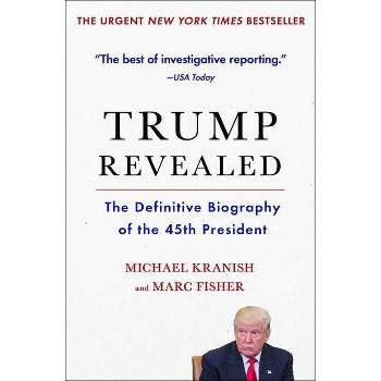 Trump Revealed - by  Michael Kranish & Marc Fisher (Paperback)