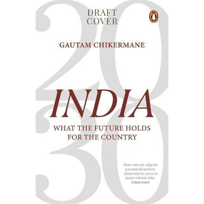 India 2030 - by  Gautam Chikermane (Hardcover)